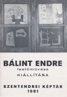 Bálint Endre festőművész kiállítása - Szentendrei Képtár, 1981.