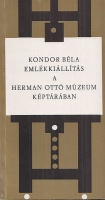 Végvári Lajos : Kondor Béla emlékkiállítása a Herman Ottó Múzeum Képtárában - Miskolc, 1977.