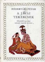 Hédervári Péter : A jávai tekercsek (Elbeszélés egy régi indonéz legenda alapján)