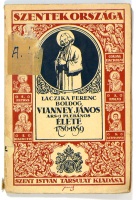 Laczika Ferenc  : Boldog Vianney János ars-i plébános élete (1786-1859)