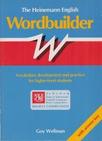 Wellman, Guy : The Heinemann English Wordbuilder - Vocabulary development and practice for higher-level Students (with answer Key)