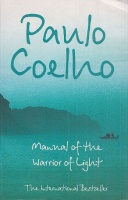 Coelho, Paulo : Manual of the Warrior of Light
