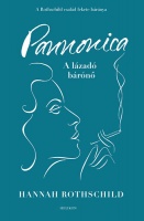 Rotschild, Hanna : Pannonica - A lázadó bárónő