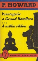 Rejtő Jenő (P. Howard) : Vesztegzár a Grand Hotelben - A szőke ciklon