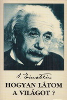 Einstein, Albert : Hogyan látom a világot?