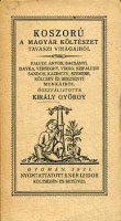Király György (szerk.) : Koszorú - A magyar költészet tavaszi virágaiból