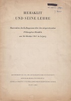 Heraklit und seine Lehre - Materialien des Kolloquiums über den altgriechischen Philosophen Heraklit am 30. Oktober 1961 in Leipzig 