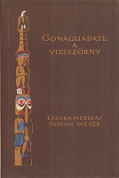Gonaquadate, a viziszörny - Észak-amerikai indián népmesék