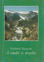 Nietzsche, Friedrich : A vándor és árnyéka