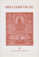 Dzsamgön Kongrtul Lodrö Tayé : Milliárd világ - Buddhista világkép az abhidharmában, a kálacsakrában és a dzogcsenben.