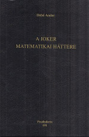 Dobó Andor : A Joker matematikai háttere (Dedikált)