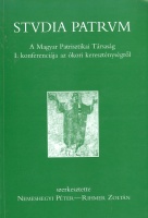 Nemeshegyi Péter- Rihmer Zoltán (szerkesztette) : Studia patrum. A Magyar Patrisztikai Társaság I. konferenciája az ókori kereszténységről (Kecskemét, 2001 június 21-23.)