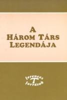 Hidász Ferenc - Várnai Jakab (szerk.) : A három társ legendája