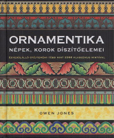Owen, Jones : Ornamentika - Népek, korok díszítőelemei