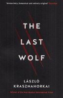 Krasznahorkai László : The Last Wolf