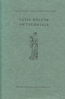 Szepessy Tibor (szerk.) : Latin költők antológiája