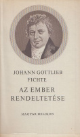 Fichte, Johann Gottlieb   : Az ember rendeltetése  