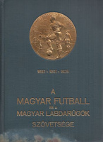 Földessy János (szerk.) : A magyar futball és a Magyar Labdarúgók Szövetsége. 1897-1901-1925.