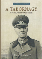 Butler, Daniel Allen : A tábornagy - Erwin Rommel élete és halála