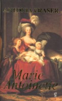 Fraser, Antonia : Marie-Antoinette -  Az út
