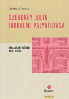 Gyimesi Emese : Szendrey Júlia irodalmi pályafutása - Társadalomtörténeti kontextusok