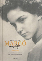 Bartos Margit : Margó naplója 1956-1959