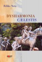 Netz, Felix : Dysharmonia Caelestis