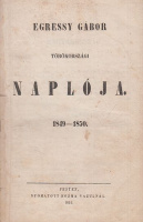 Egressy Gábor : -- törökországi naplója. 1849-1850