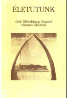 Klébelsberg Kunóné, Gróf : Életutunk - -Gróf Klébelsberg Kunóné visszaemlékezései