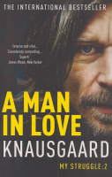 Knausgaard, Karl Ove : A Man in Love - My Struggle: Book 2.