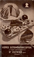 Dr. Oetker : Képes süteményreceptek a magyar háziasszonyoknak Dr OETKER cégtől