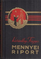 Karinthy Frigyes : Mennyei riport [Első kiadás]
