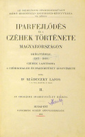 Szádeczky [Kardoss] Lajos : Iparfejlődés és a czéhek története Magyarországon. Okirattárral (1307-1848) - 2. kötet. 