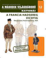 Summer, Ian - Vauviller, Francois : A második világháború katonái 12. - A francia hadsereg Vichyig (Ólomkatona nélkül)