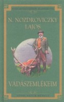 N. Nozdroviczky Lajos : Vadászemlékeim