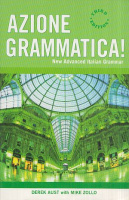 Zollo, Mike - Aust, Derek : Azione Grammatica - New advanced italian Grammar