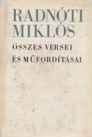 Radnóti Miklós : -- összes versei és műfordításai