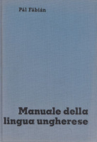 Fábián Pál : Manuale della lingua ungherese