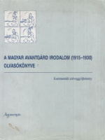 Deréky Pál (vál., szerk.) : A magyar avantgárd irodalom (1915-1930) olvasókönyve. Kommentált szöveggyűjtemény.