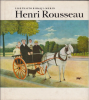 Bihalji-Merin, Lise és Oto : Henri Rousseau  - A festő élete és művészete