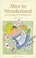 Carroll, Lewis  : Alice in Wonderland and Through the Looking-Glass