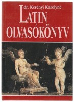 Kerényi Károlyné : Latin olvasókönyv a leánygimnáziumok számára
