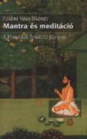Szvámi Véda Bhárati : Mantra és meditáció. A Himalájai Tradíció könyvei