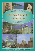 Zsivkovity-Mandity, Janja  : Horvát Nyelv Alapfokon. Tankönyv