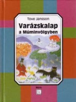 Jansson, Tove : Varázskalap a Múminvölgyben