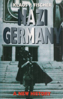 Fischer, Klaus P. : Nazi Germany - A New History
