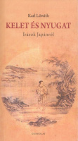 Löwith, Karl : Kelet és nyugat - Írások Japánról