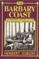 Asbury, Herbert : The Barbary Coast - An Informal History of the San Francisco Underworld