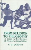 Cornford, F. M. : From Religion to Philosophy - A Study in the Origins of Western Speculation
