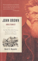 Reynolds, David S. : John Brown, Abolitionist - The Man Who Killed Slavery, Sparked the Civil War, and Seeded Civil Rights